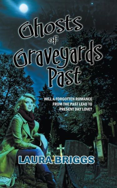 Cover for Laura Briggs · Ghosts of Graveyards Past (Paperback Bog) (2014)