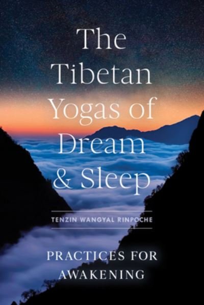 Cover for Tenzin Wangyal Rinpoche · The Tibetan Yogas of Dream and Sleep: Practices for Awakening (Paperback Book) (2022)