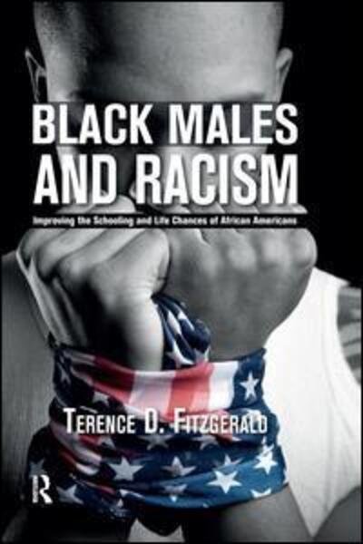 Cover for Terence D. Fitzgerald · Black Males and Racism: Improving the Schooling and Life Chances of African Americans (Pocketbok) (2016)