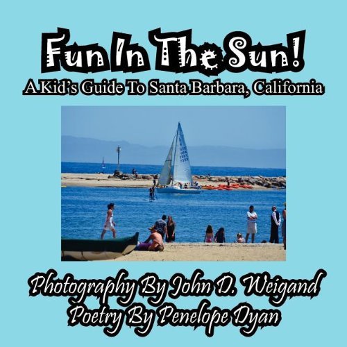 Cover for Penelope Dyan · Fun in the Sun! a Kids' Guide to Santa Barbara, California (Taschenbuch) [Large Type edition] (2012)