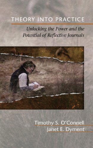 Cover for Janet E. Dyment · Theory into Practice: Unlocking the Power and the Potential of Reflective Journals (Hc) (Hardcover Book) (2013)
