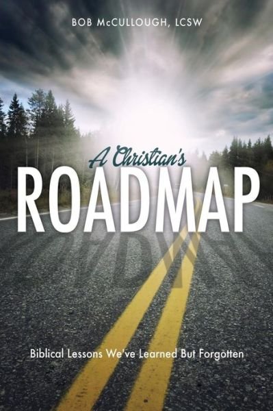 Cover for Lcsw Bob Mccullough · A Christian's Roadmap (Pocketbok) (2013)