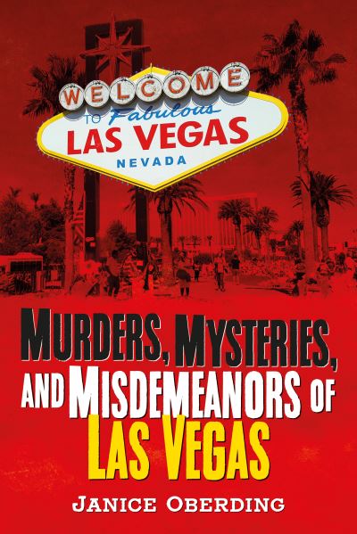 Cover for Janice Oberding · Murders, Mysteries, and Misdemeanors of Las Vegas (Paperback Book) (2020)