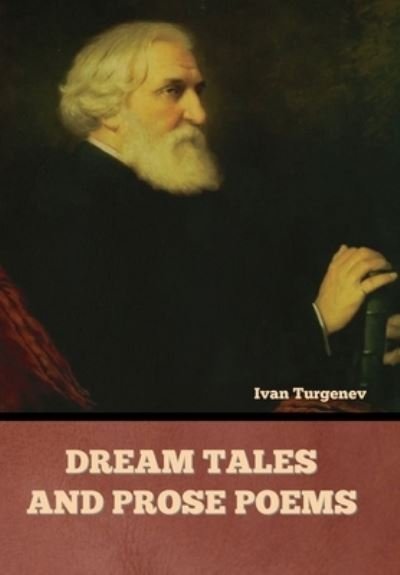 Cover for Ivan Turgenev · Dream Tales and Prose Poems (Bog) (2022)