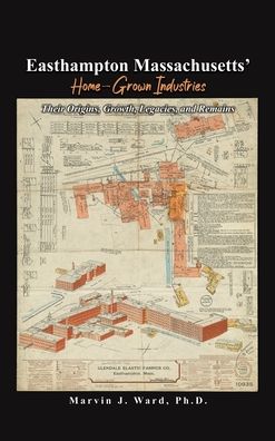 Cover for Dorrance Publishing Co. · Easthampton Massachusetts' Home-Grown Industries (Hardcover bog) (2022)