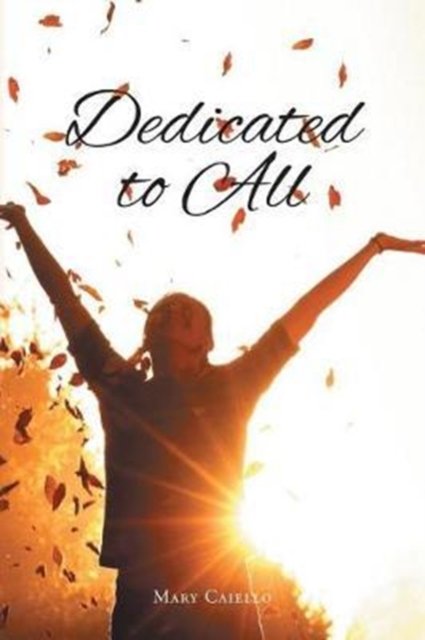 Cover for Mary Caiello · Dedicated to All (Paperback Book) (2017)