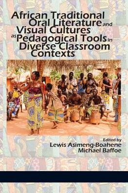 Cover for African Traditional Oral Literature and Visual Cultures as Pedagogical Tools in Diverse Classroom Contexts (Paperback Book) (2018)