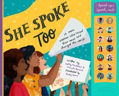 Cover for Kathy MacMillan · She Spoke Too: 14 More Women Who Raised Their Voices and Changed the World (Bok) (2024)