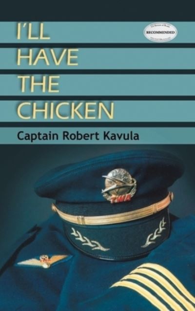 Cover for Captain Robert Kavula · I'll Have The Chicken (Hardcover Book) (2019)