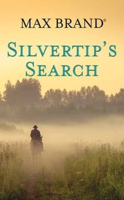 Cover for Max Brand · Silvertip's Search (Hardcover Book) (2021)