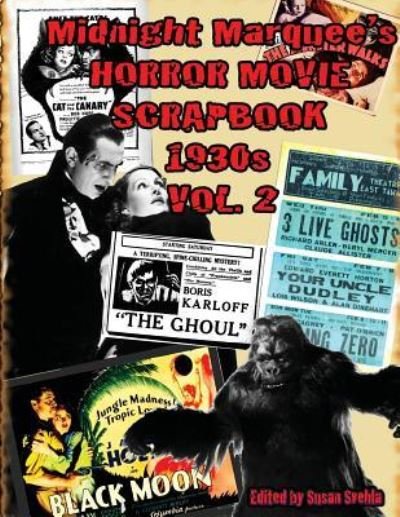 Cover for Aurelia S Svehla · Midnight Marquee's HORROR MOVIE SCRAPBOOK 1930s Vol. 2 - Midnight Marquee's Horror Movie Scrapbook (Paperback Book) (2018)