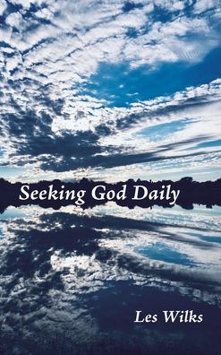 Cover for Les Wilks · Seeking God Daily (Hardcover Book) (2019)