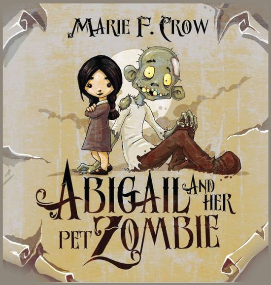 Cover for Marie F Crow · Abigail and her Pet Zombie (Hardcover Book) (2020)