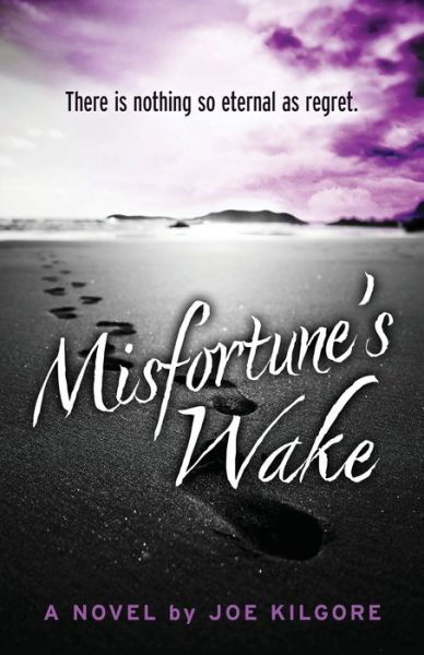 Cover for Joe Kilgore · Misfortune's Wake (Book) (2023)