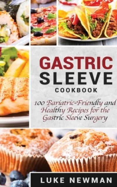 Cover for Luke Newman · Gastric Sleeve Cookbook (Hardcover Book) (2020)