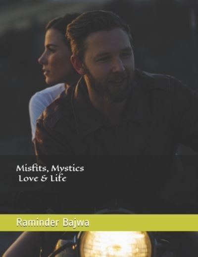 Cover for Raminder Bajwa · Misfits, Mystics, Love &amp; Life (Paperback Book) (2020)