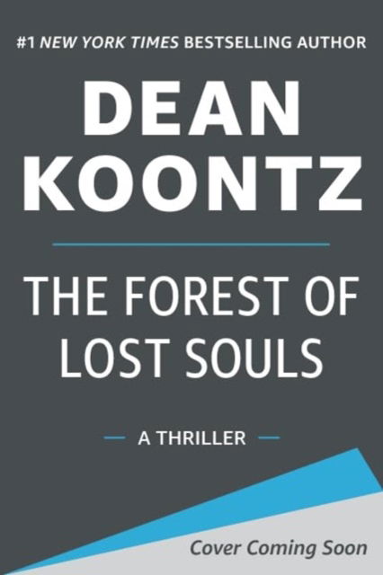 Cover for Dean Koontz · The Forest of Lost Souls (Hardcover Book) (2024)