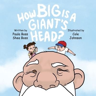 Cover for Shea Boss · How Big Is a Giant's Head (Book) (2023)