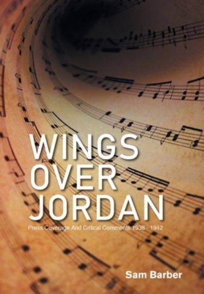 Cover for Sam Barber · Wings over Jordan: Press Coverage and Critical Comments 1938 - 1942 (Hardcover Book) (2022)