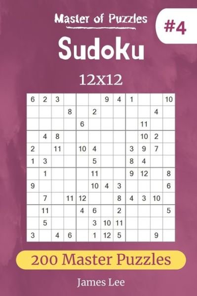 Cover for James Lee · Master of Puzzles - Sudoku 12x12 200 Master Puzzles vol.4 (Paperback Book) (2019)
