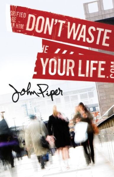 Cover for John Piper · Don`t Waste Your Life (Pack of 25) (Pocketbok) (2010)