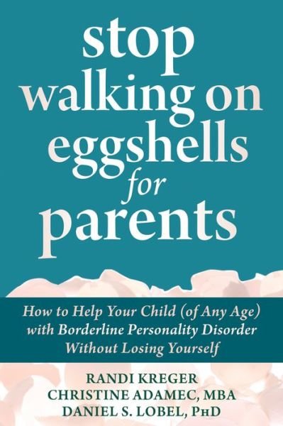 Christine Adamec · Stop Walking on Eggshells for Parents: How to Help Your Child (of Any Age) with Borderline Personality Disorder Without Losing Yourself (Taschenbuch) (2022)