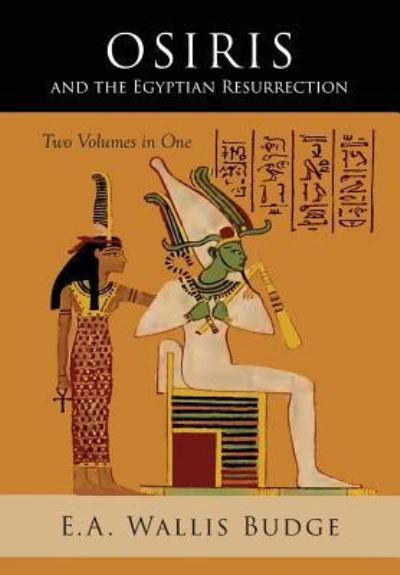 Cover for E a Wallis Budge · Osiris and the Egyptian Resurrection (Paperback Book) (2019)