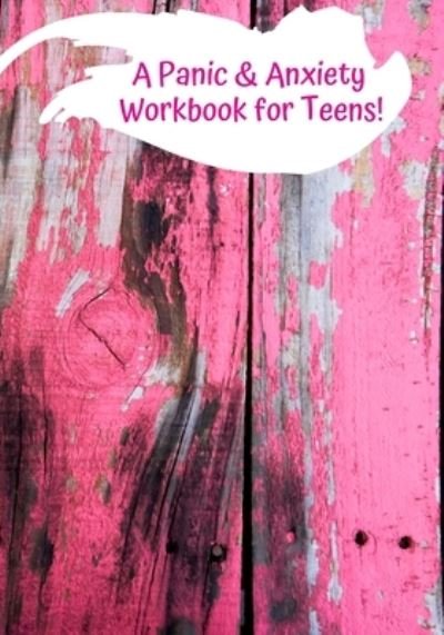 Cover for Teen Thoughts Inc · A Panic &amp; Anxiety Workbook for Teens! (Paperback Bog) (2019)
