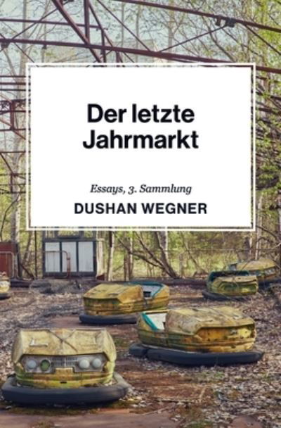Cover for Dushan Wegner · Der letzte Jahrmarkt (Paperback Bog) (2019)
