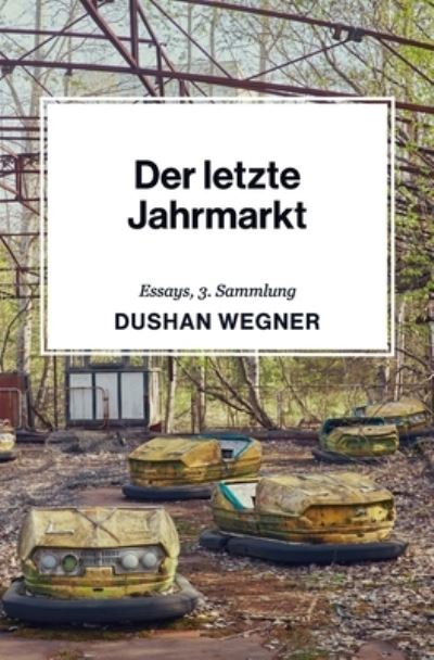 Cover for Dushan Wegner · Der letzte Jahrmarkt (Paperback Book) (2019)