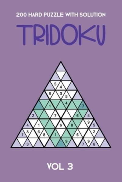 Cover for Tewebook Tridoku Puzzle · 200 Hard Puzzle With Solution Tridoku Vol 3 (Taschenbuch) (2019)