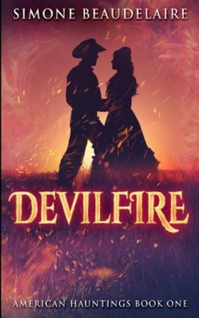 Cover for Simone Beaudelaire · Devilfire (American Hauntings Book 1) (Paperback Book) (2021)