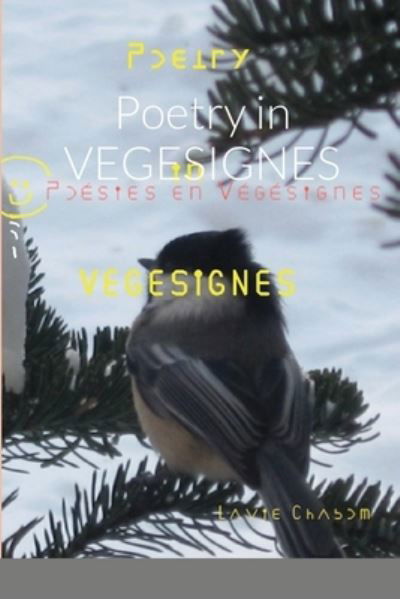 Poetry in VEGESIGNES - Laval Chabot - Libros - Lulu Press, Inc. - 9781716948510 - 22 de junio de 2020
