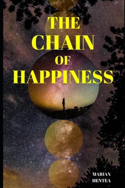 Marian V Hentea · The Chain of Happiness (Taschenbuch) (2018)