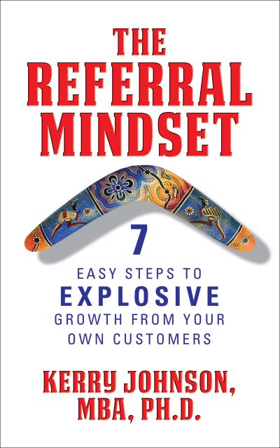 Cover for Kerry Johnson · The Referral Mindset: 7 Easy Steps to EXPLOSIVE Growth From Your Own Customers (Hardcover Book) (2021)