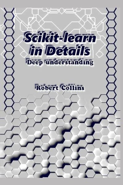 Cover for Robert Collins · Scikit-Learn in Details (Paperback Book) (2018)