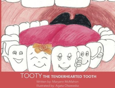 Cover for Maryann McMahon · Tooty the Tenderhearted Tooth! (Paperback Book) (2019)