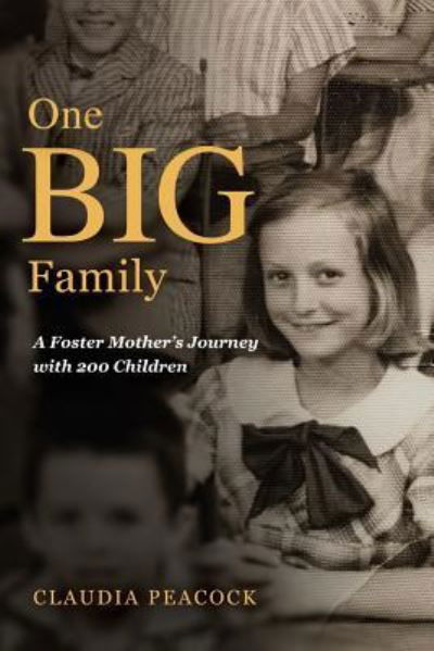 Cover for Claudia Peacock · One BIG Family A Foster Mother's Journey with 200 Children (Paperback Book) (2018)