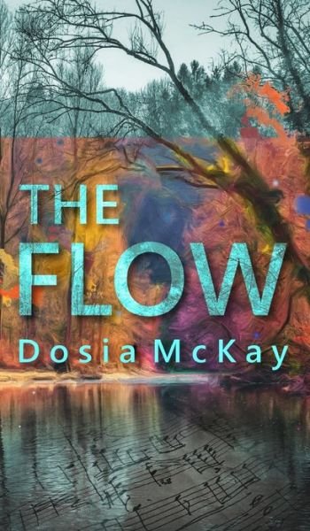 Cover for Dosia McKay · The Flow (Hardcover bog) (2019)