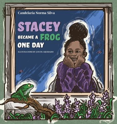 Cover for Candelaria Norma Silva · Stacey Became A Frog One Day (Hardcover Book) (2020)