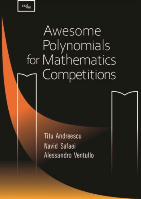 Cover for Titu Andreescu · Awesome Polynomials for Mathematics Competition (Paperback Book) (2021)