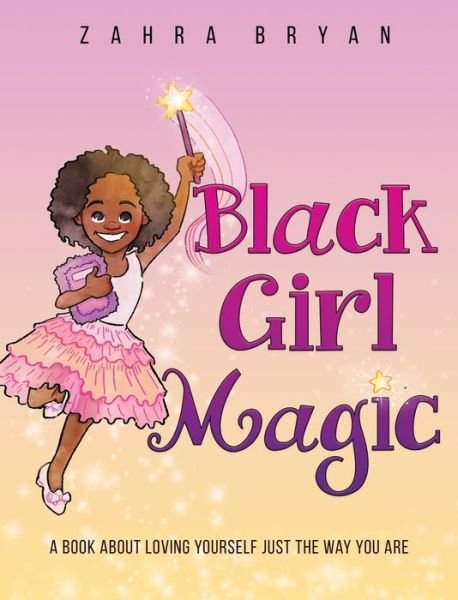 Cover for Zahra Bryan · Black Girl Magic (Inbunden Bok) (2020)