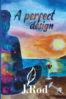 Cover for J Rod · A perfect design (Paperback Book) (2021)