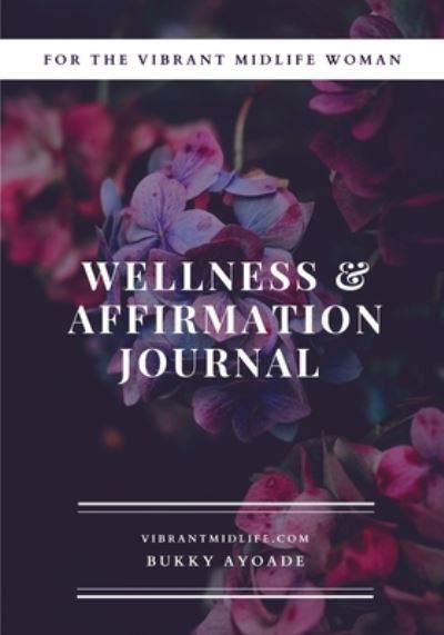 Cover for Bukky Ayoade · Vibrant Midlife Wellness Journal (Paperback Bog) (2021)