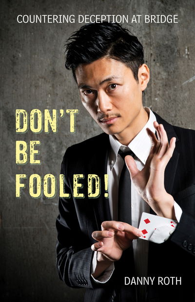 Cover for Danny Roth · Don't Be Fooled! Countering Deception at Bridge (Paperback Book) (2019)