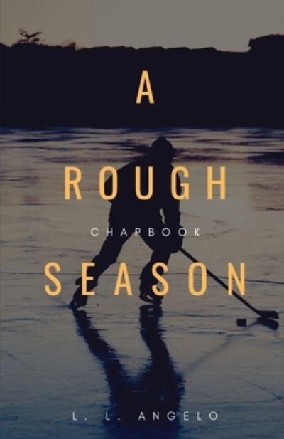 Cover for L L Angelo · A Rough Season: Chapbook (Taschenbuch) [2nd edition] (2020)