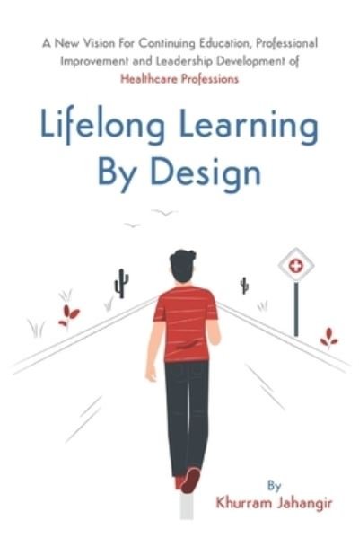 Cover for Khurram Jahangir · Lifelong Learning By Design (Pocketbok) (2020)