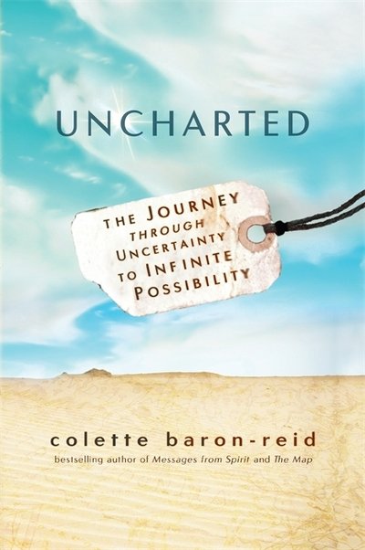 Cover for Colette Baron-Reid · Uncharted: The Journey through Uncertainty to Infinite Possibility (Taschenbuch) (2016)