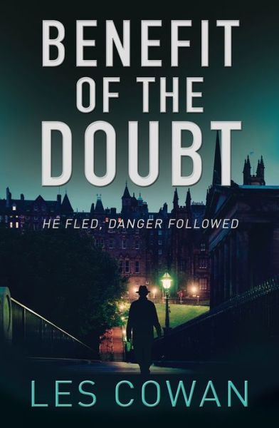 Cover for Les Cowan · Benefit of the Doubt: He Fled, danger followed - A David Hidalgo novel (Paperback Book) [New edition] (2017)