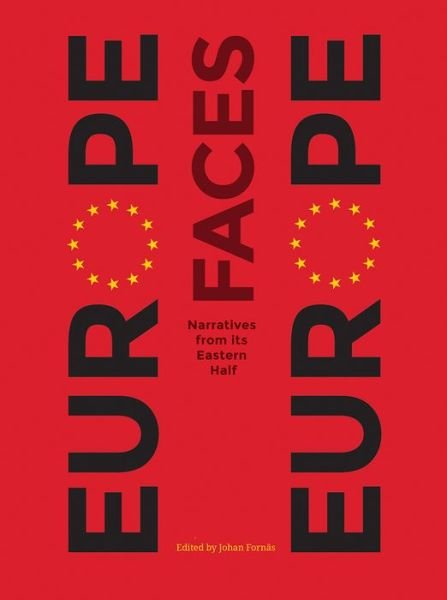 Cover for Europe Faces Europe: Narratives from Its Eastern Half (Taschenbuch) (2017)